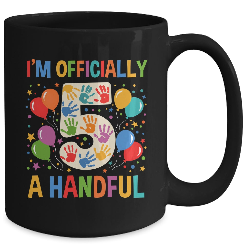 I'm Officially A Handful 5th Birthday Party 5 Year Old Kids Mug | teecentury