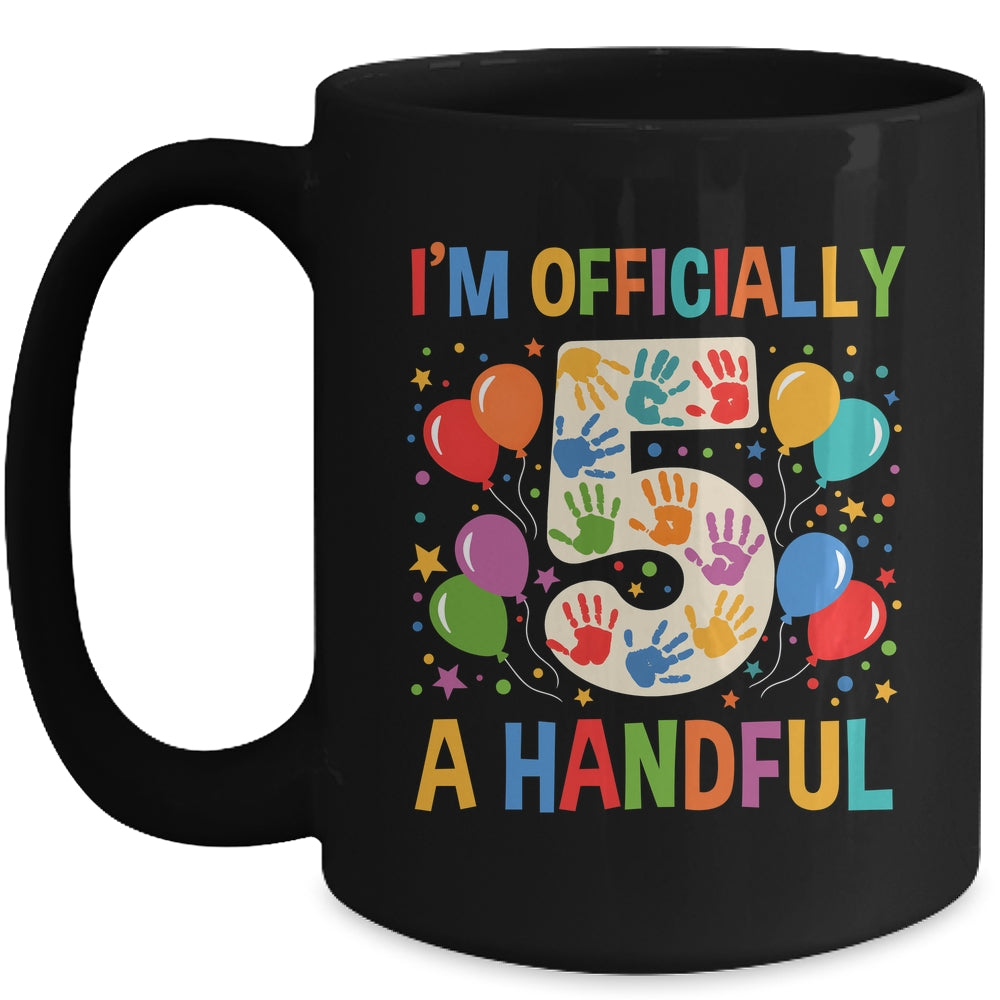 I'm Officially A Handful 5th Birthday Party 5 Year Old Kids Mug | teecentury