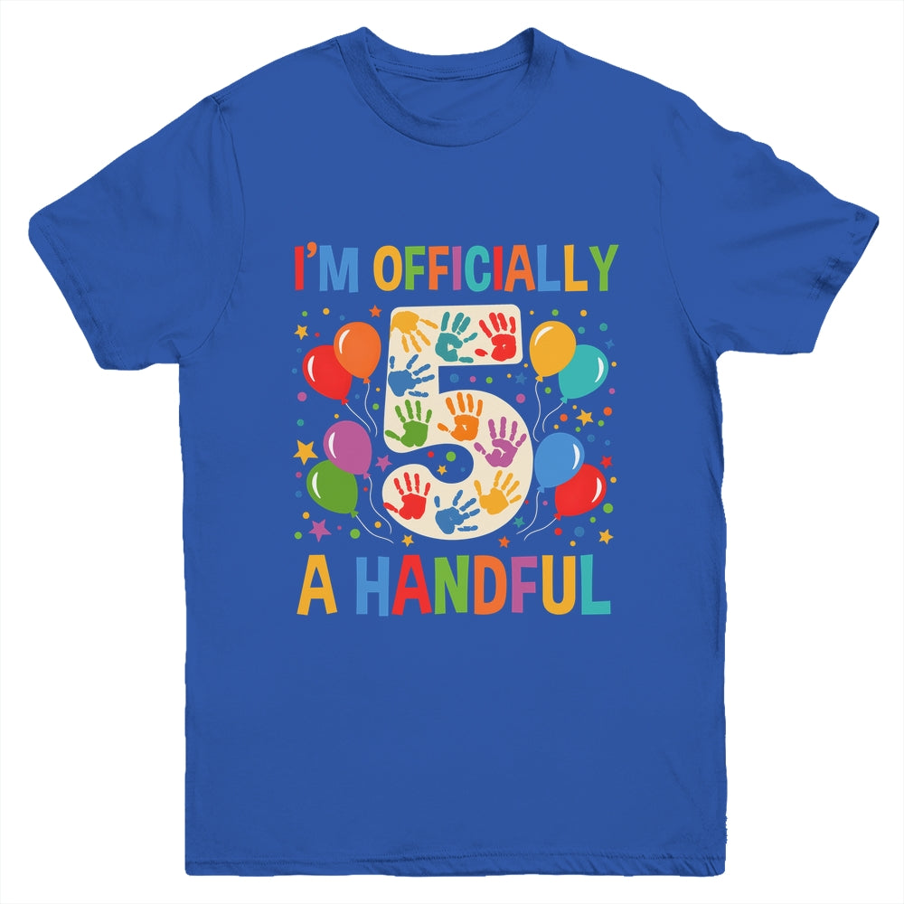 I'm Officially A Handful 5th Birthday Party 5 Year Old Kids Youth Shirt | teecentury