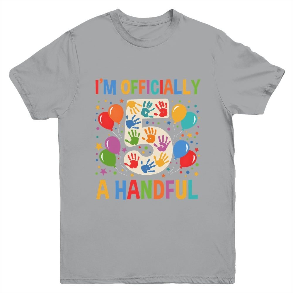 I'm Officially A Handful 5th Birthday Party 5 Year Old Kids Youth Shirt | teecentury