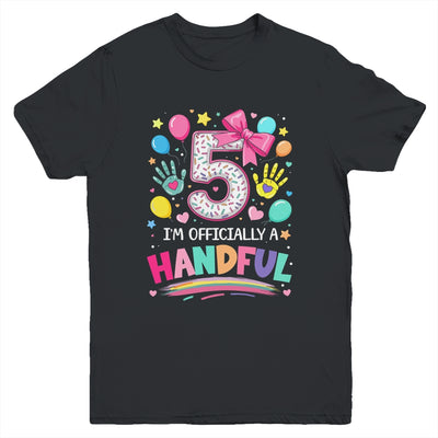 I'm Officially A Handful Five 5th Birthday Girl Pink Coquette Youth Shirt | teecentury