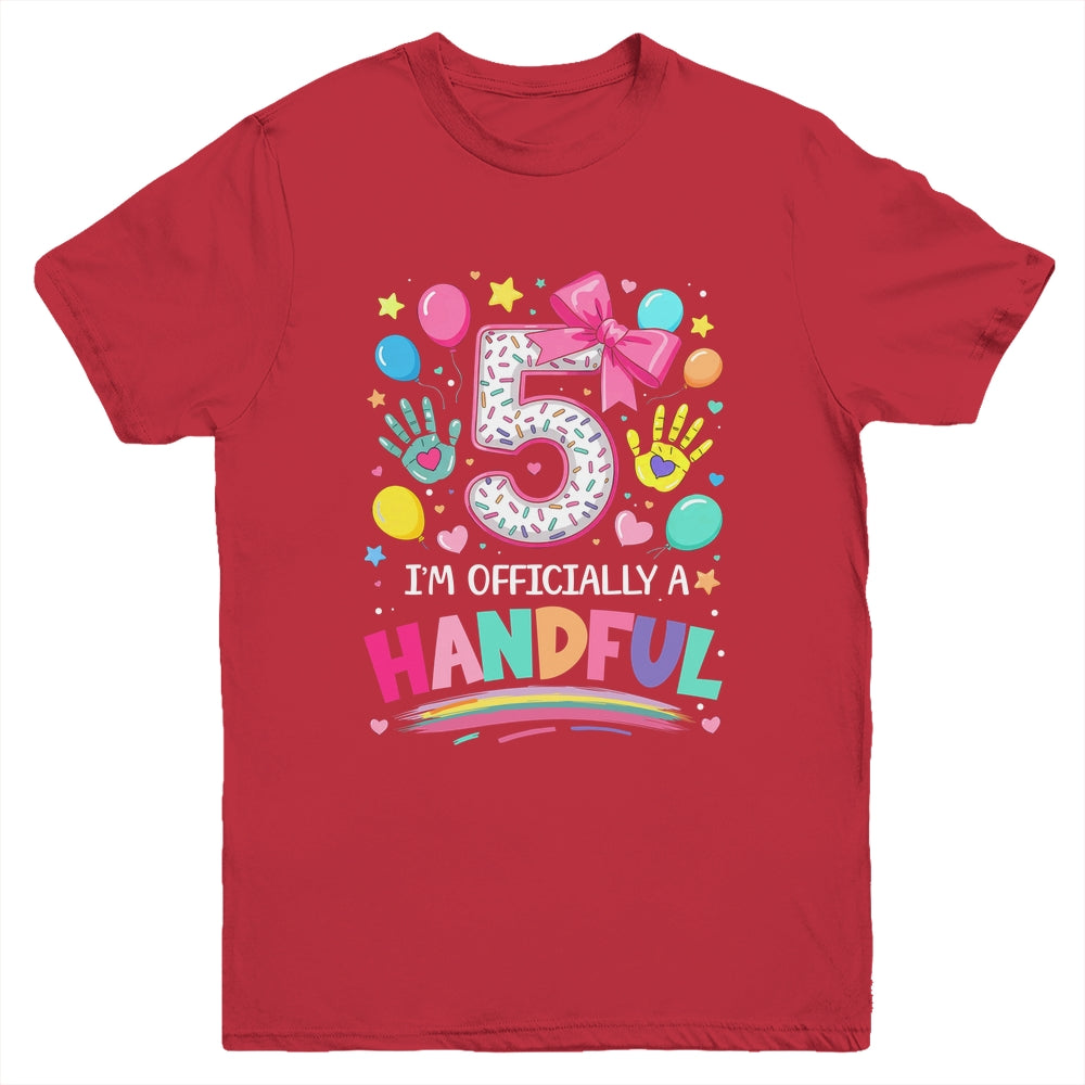 I'm Officially A Handful Five 5th Birthday Girl Pink Coquette Youth Shirt | teecentury