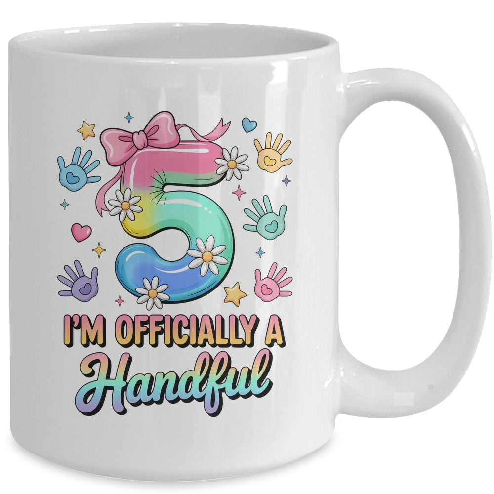 I'm Officially A Handful Five 5th Birthday Girls Boys Kids Mug | teecentury