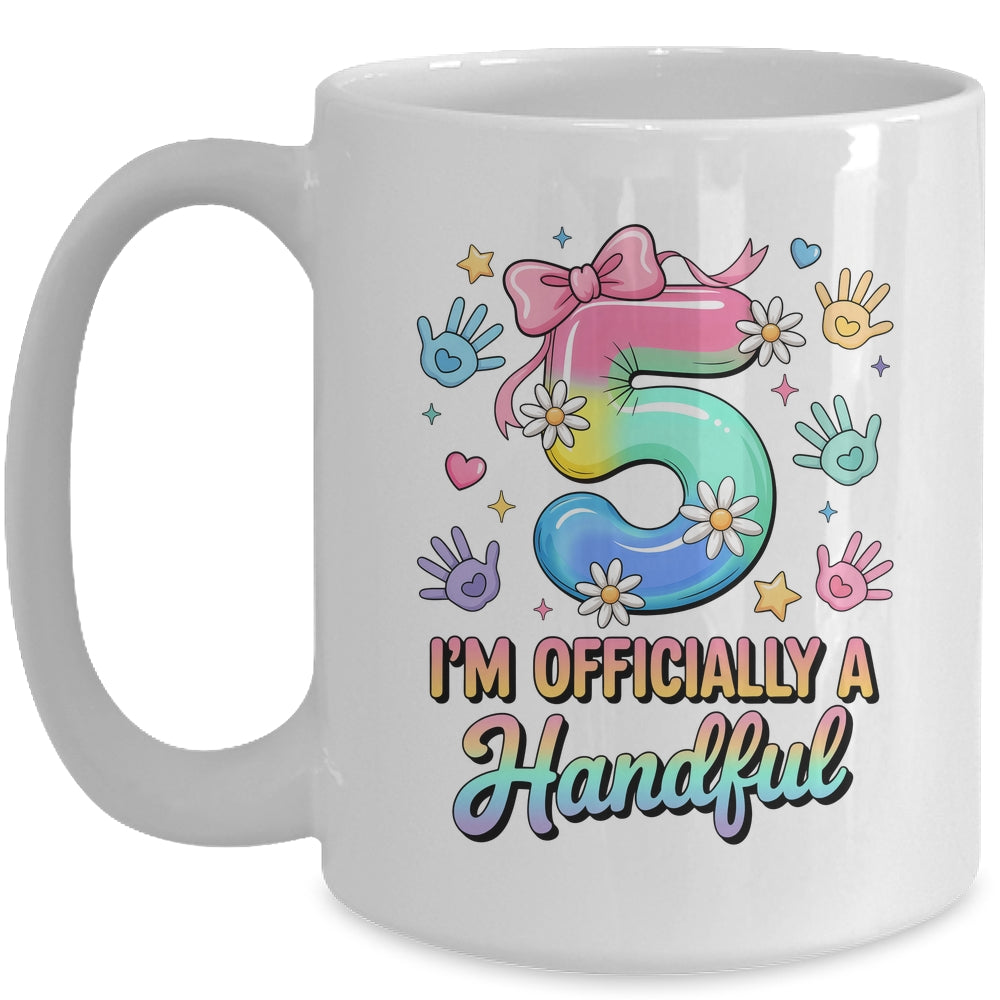 I'm Officially A Handful Five 5th Birthday Girls Boys Kids Mug | teecentury