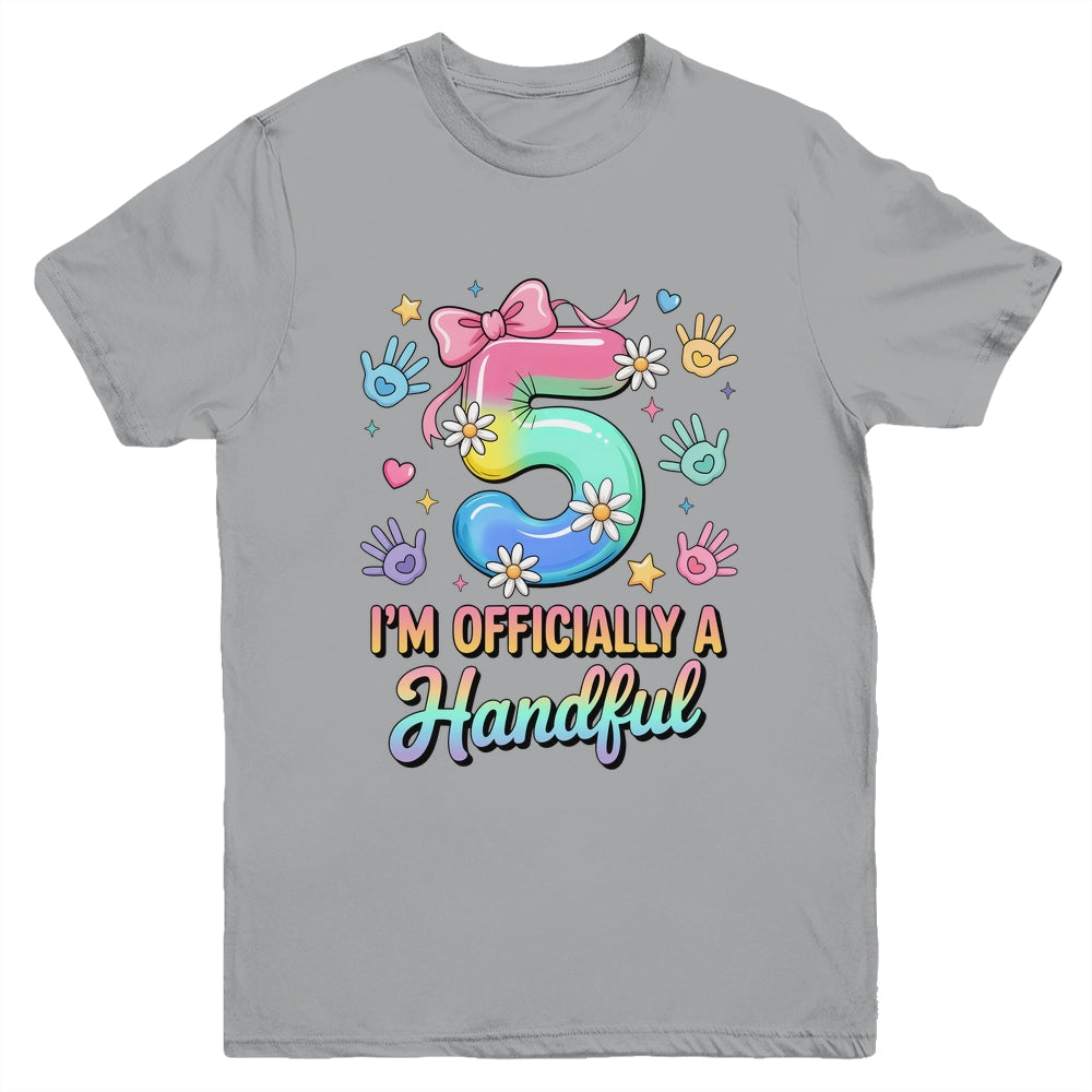 I'm Officially A Handful Five 5th Birthday Girls Boys Kids Youth Shirt | teecentury