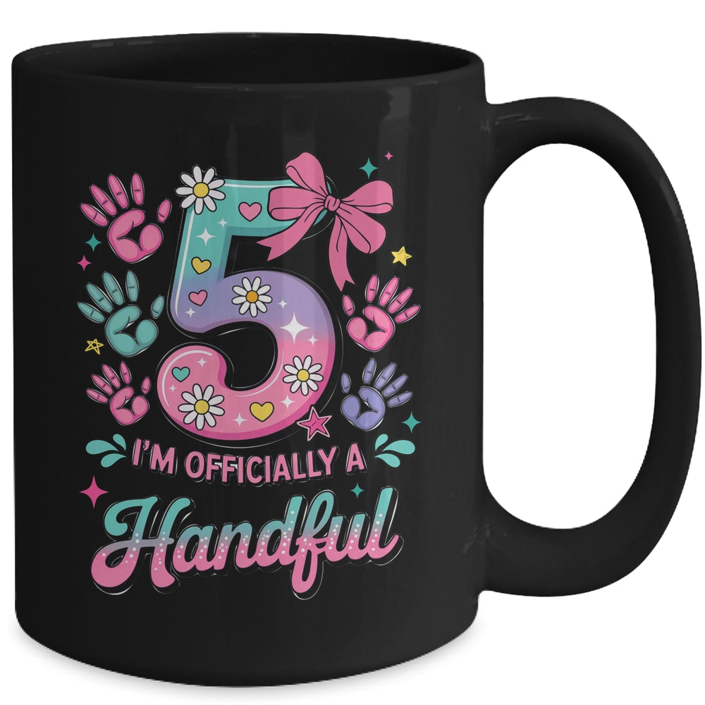 I'm Officially A Handful Five Pink Bow 5th Birthday Girls Mug | teecentury