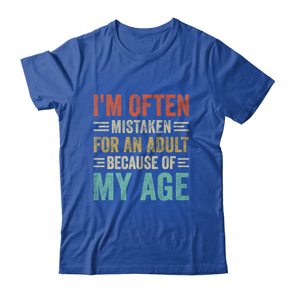 I'm Often Mistaken For An Adult Because Of My Age Funny Shirt & Hoodie | teecentury