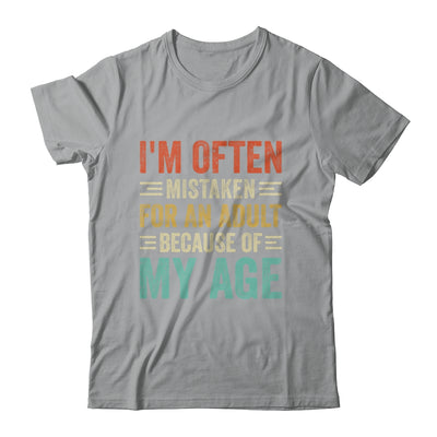 I'm Often Mistaken For An Adult Because Of My Age Funny Shirt & Hoodie | teecentury