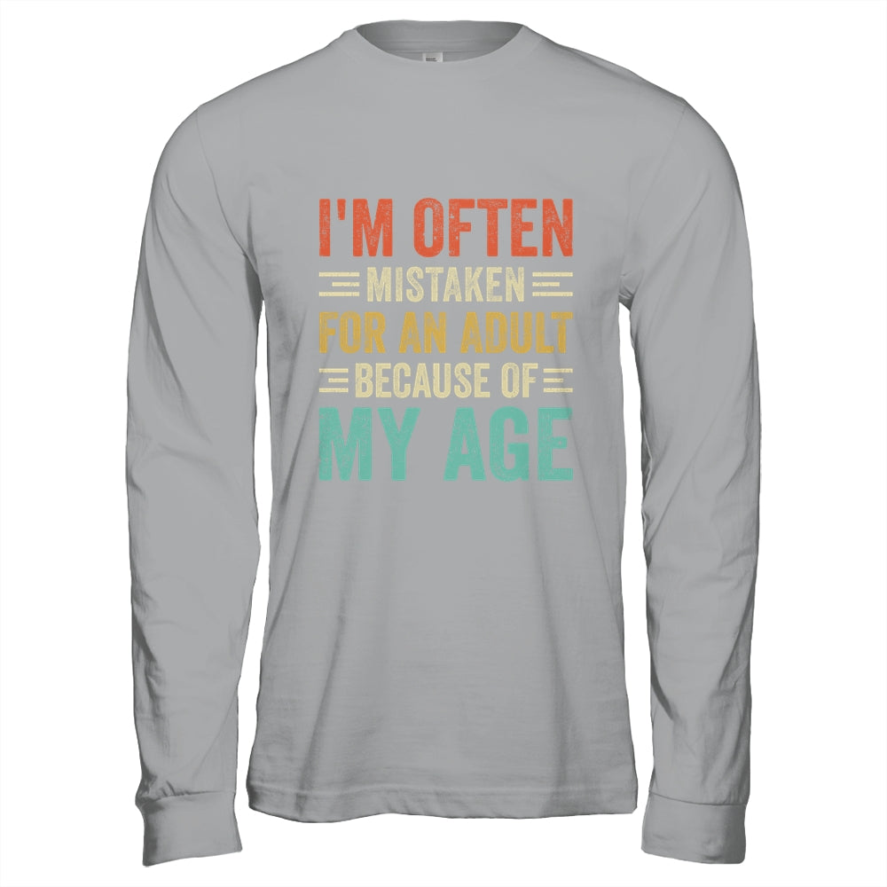 I'm Often Mistaken For An Adult Because Of My Age Funny Shirt & Hoodie | teecentury