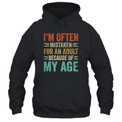 I'm Often Mistaken For An Adult Because Of My Age Funny Shirt & Hoodie | teecentury