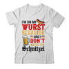 I'm On My Wurst Behavior I Dont Give A Schnitzel Oktoberfest Shirt & Tank Top | teecentury