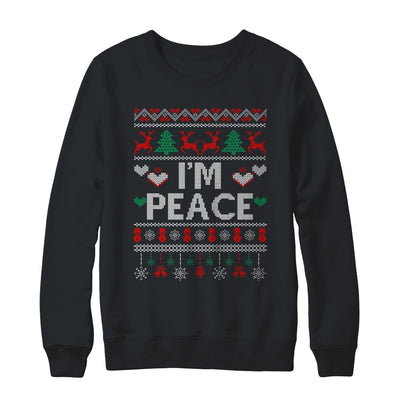 I'm Peace I Come In Peace Matching Ugly Christmas Shirt & Sweatshirt | teecentury