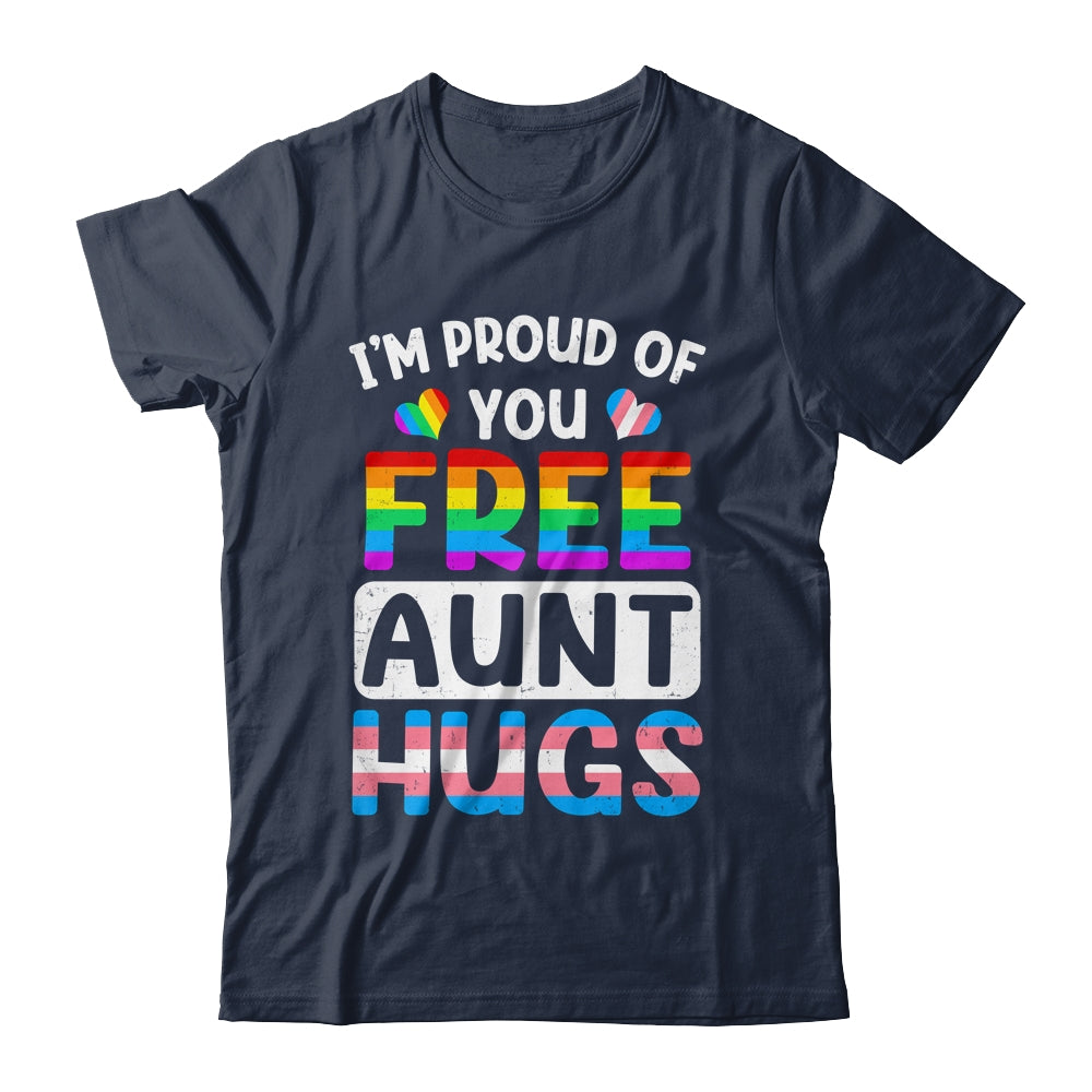 I'm Proud Of You Free Aunt Hugs LGBT LGBTQ Gay Pride Shirt & Tank Top | teecentury