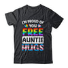 I'm Proud Of You Free Auntie Hugs LGBT LGBTQ Gay Pride Shirt & Tank Top | teecentury