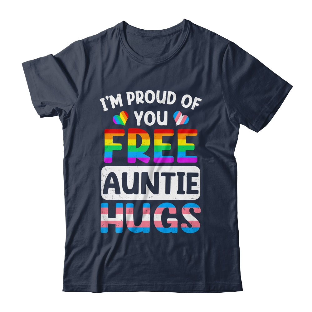 I'm Proud Of You Free Auntie Hugs LGBT LGBTQ Gay Pride Shirt & Tank Top | teecentury