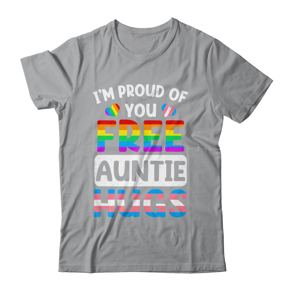 I'm Proud Of You Free Auntie Hugs LGBT LGBTQ Gay Pride Shirt & Tank Top | teecentury