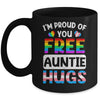I'm Proud Of You Free Auntie Hugs LGBT LGBTQ Gay Pride Mug | teecentury