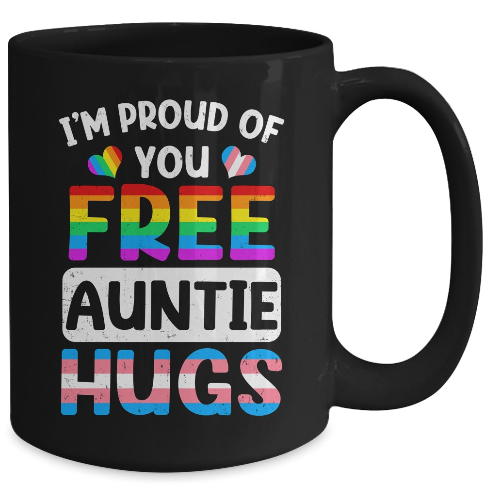 I'm Proud Of You Free Auntie Hugs LGBT LGBTQ Gay Pride Mug | teecentury