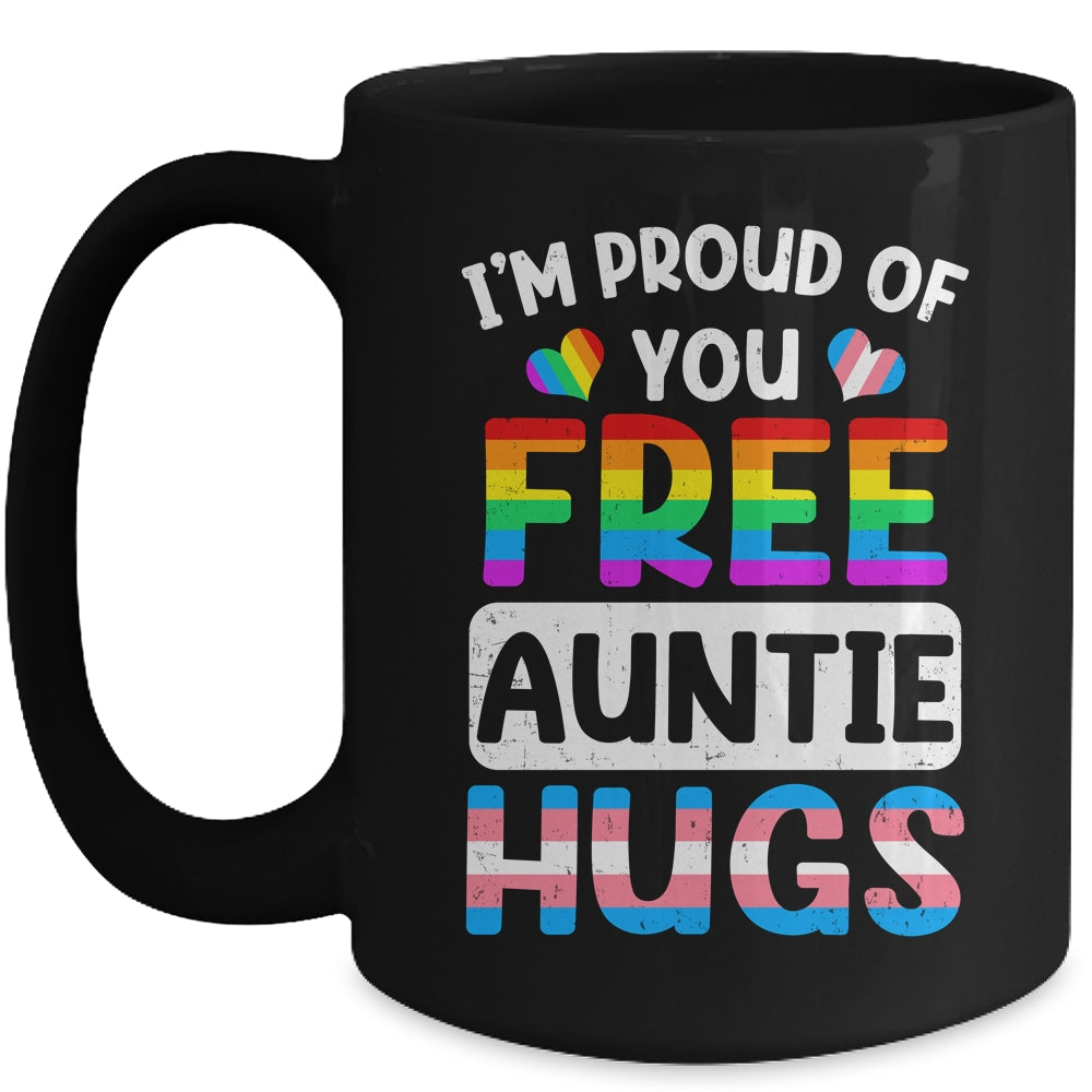 I'm Proud Of You Free Auntie Hugs LGBT LGBTQ Gay Pride Mug | teecentury
