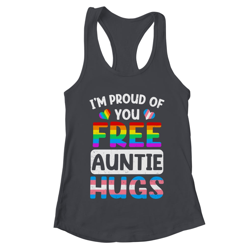 I'm Proud Of You Free Auntie Hugs LGBT LGBTQ Gay Pride Shirt & Tank Top | teecentury