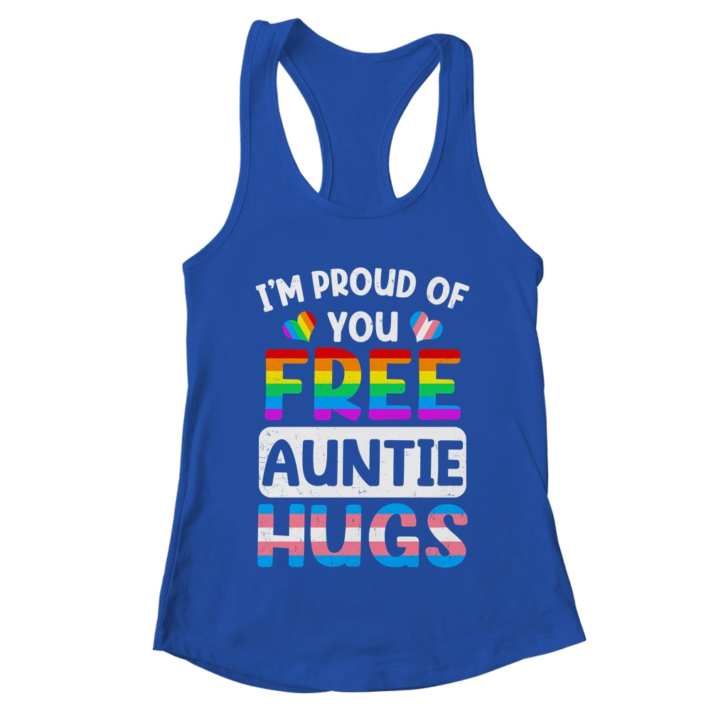 I'm Proud Of You Free Auntie Hugs LGBT LGBTQ Gay Pride Shirt & Tank Top | teecentury