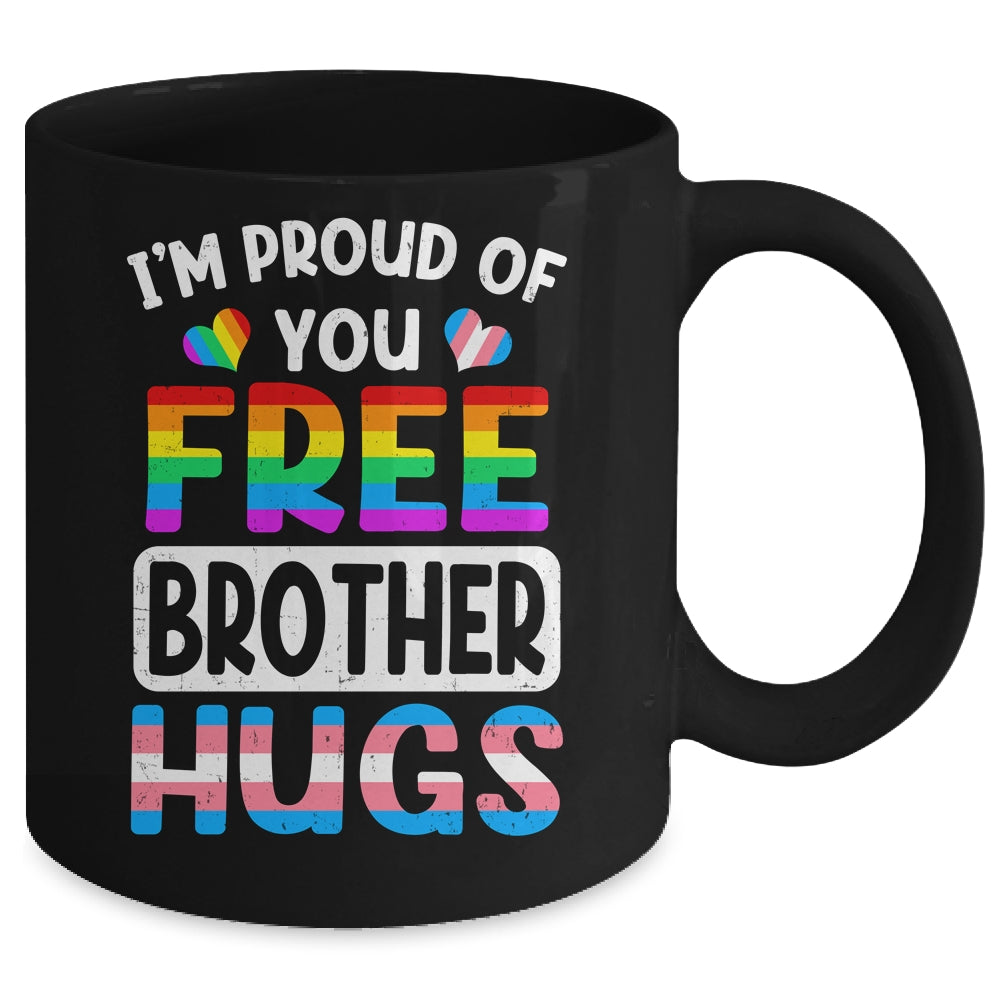 I'm Proud Of You Free Brother Hugs LGBT LGBTQ Gay Pride Mug | teecentury