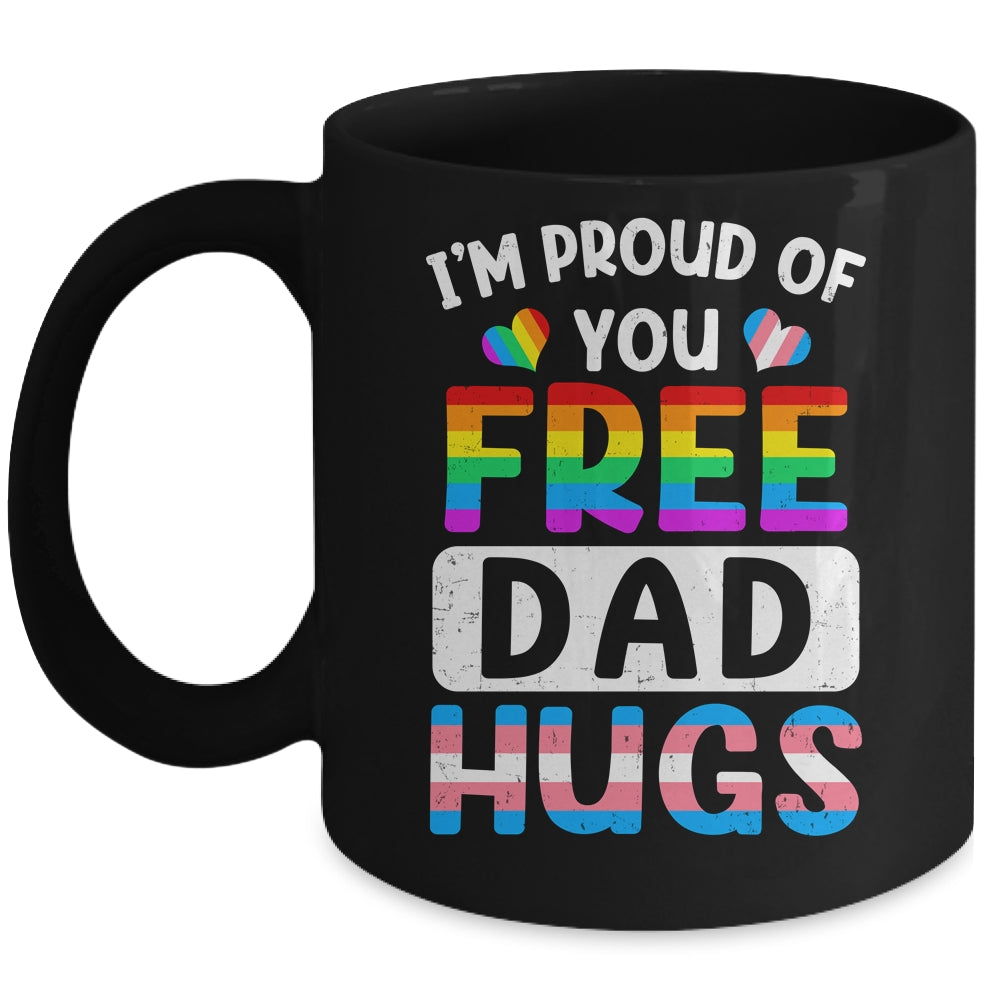 I'm Proud Of You Free Dad Hugs LGBT LGBTQ Gay Pride Mug | teecentury