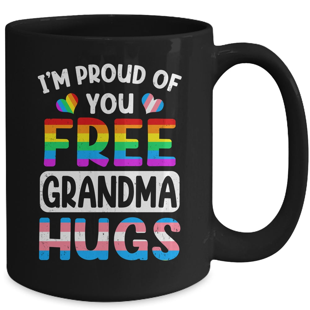 I'm Proud Of You Free Grandma Hugs LGBT LGBTQ Gay Pride Mug | teecentury