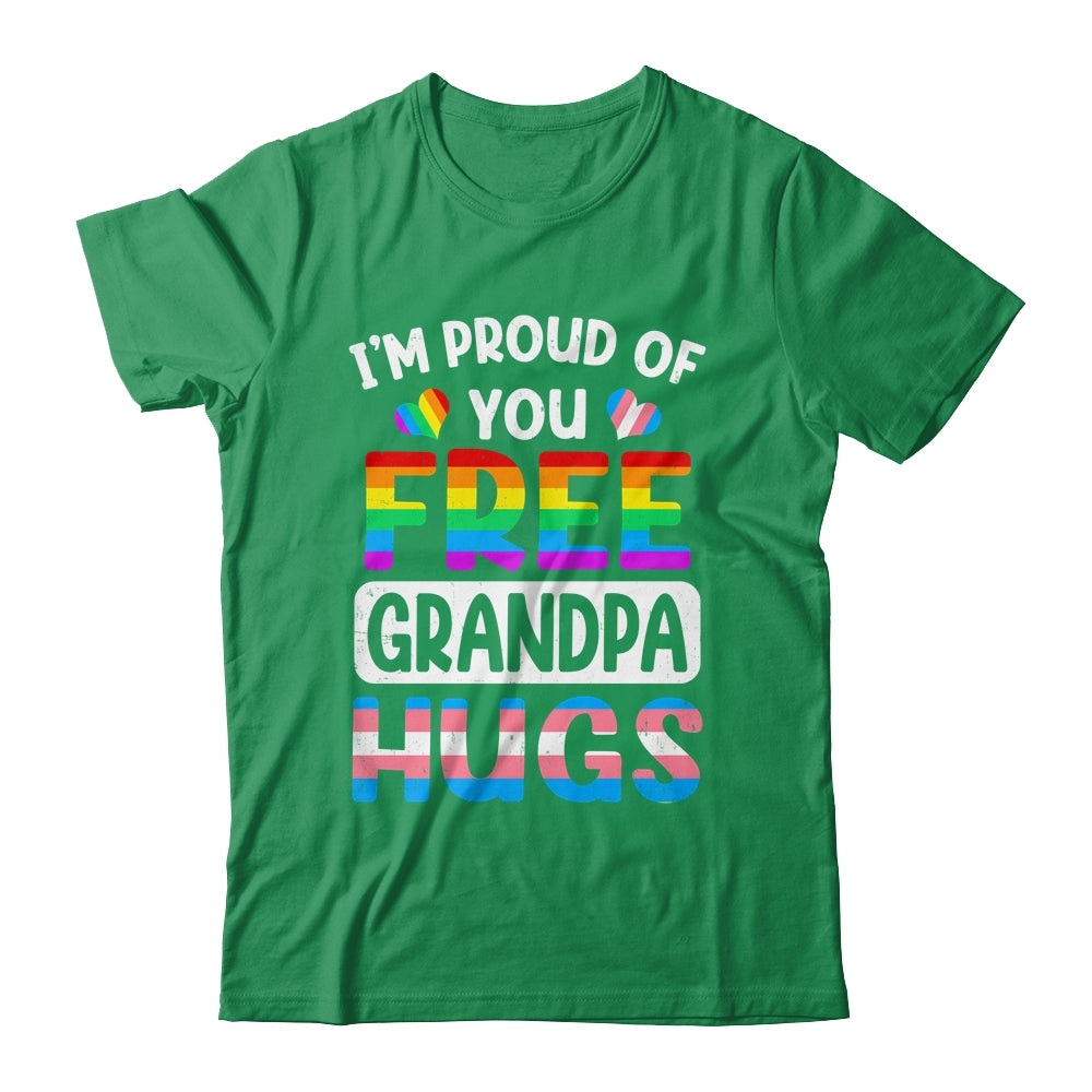 I'm Proud Of You Free Grandpa Hugs LGBT LGBTQ Gay Pride Shirt & Hoodie | teecentury