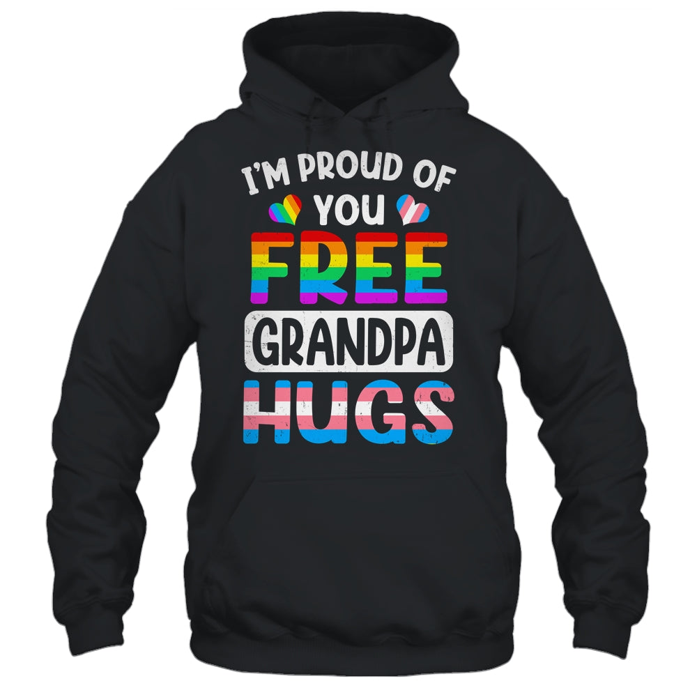 I'm Proud Of You Free Grandpa Hugs LGBT LGBTQ Gay Pride Shirt & Hoodie | teecentury