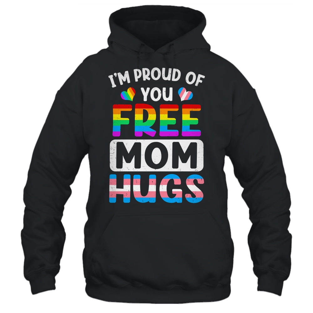 I'm Proud Of You Free Mom Hugs LGBT LGBTQ Gay Pride Shirt & Tank Top | teecentury