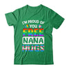 I'm Proud Of You Free Nana Hugs LGBT LGBTQ Gay Pride Shirt & Tank Top | teecentury