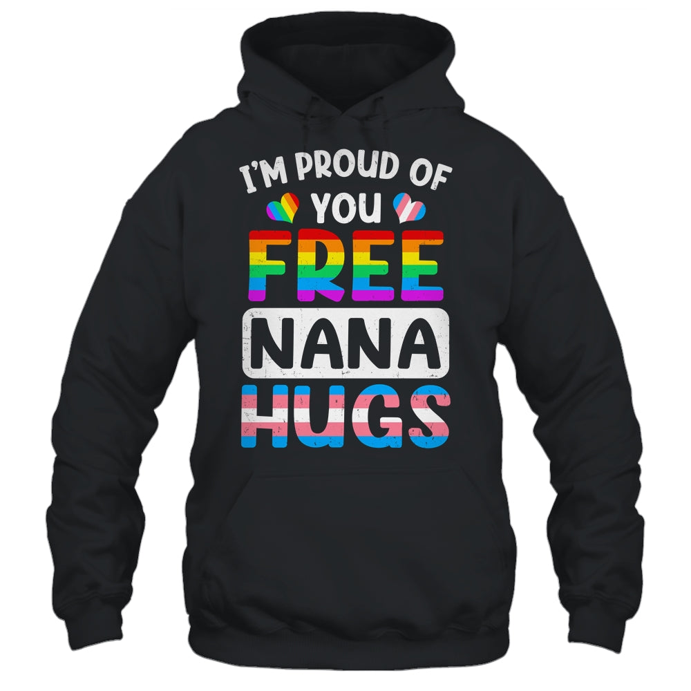 I'm Proud Of You Free Nana Hugs LGBT LGBTQ Gay Pride Shirt & Tank Top | teecentury