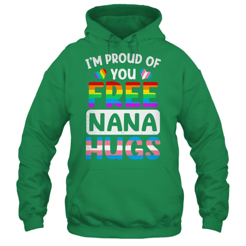 I'm Proud Of You Free Nana Hugs LGBT LGBTQ Gay Pride Shirt & Tank Top | teecentury