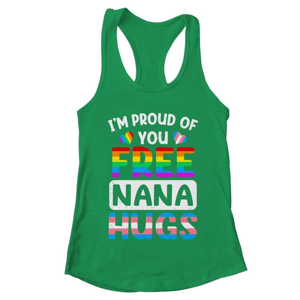 I'm Proud Of You Free Nana Hugs LGBT LGBTQ Gay Pride Shirt & Tank Top | teecentury