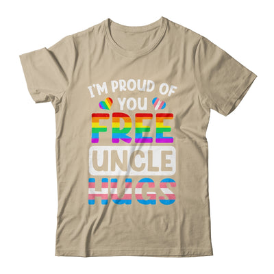 I'm Proud Of You Free Uncle Hugs LGBT LGBTQ Gay Pride Shirt & Hoodie | teecentury