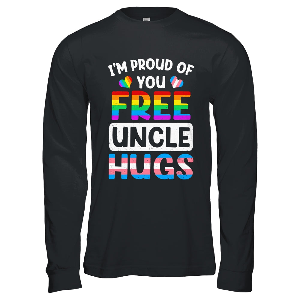 I'm Proud Of You Free Uncle Hugs LGBT LGBTQ Gay Pride Shirt & Hoodie | teecentury