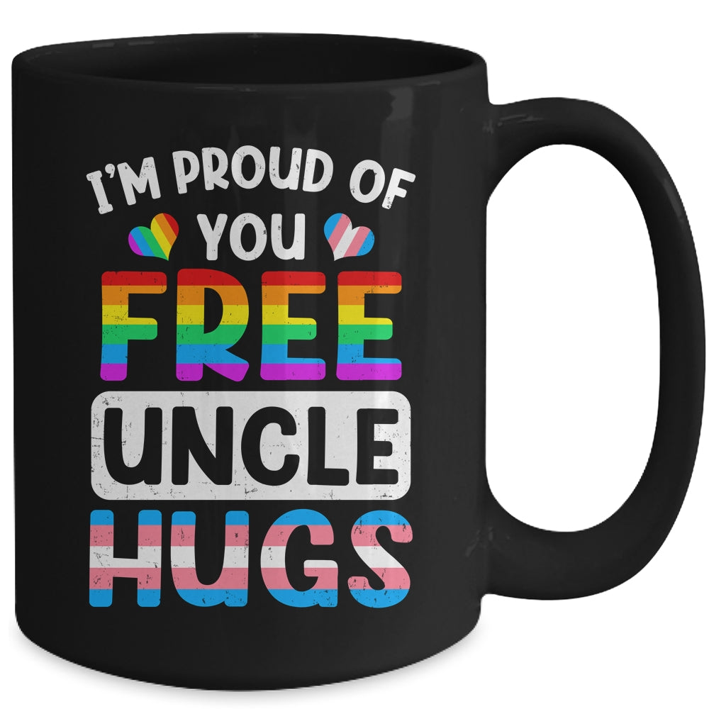 I'm Proud Of You Free Uncle Hugs LGBT LGBTQ Gay Pride Mug | teecentury