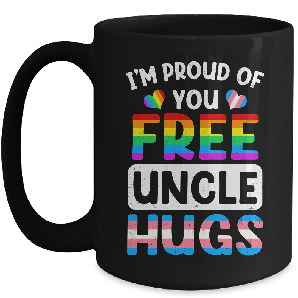 I'm Proud Of You Free Uncle Hugs LGBT LGBTQ Gay Pride Mug | teecentury