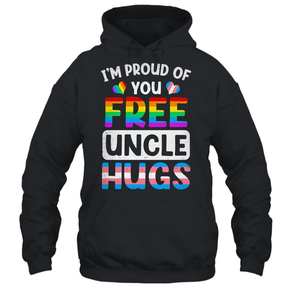 I'm Proud Of You Free Uncle Hugs LGBT LGBTQ Gay Pride Shirt & Hoodie | teecentury