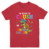 I'm Ready To Crush Kindergarten Dinosaur Back To School Kids Youth Shirt | teecentury
