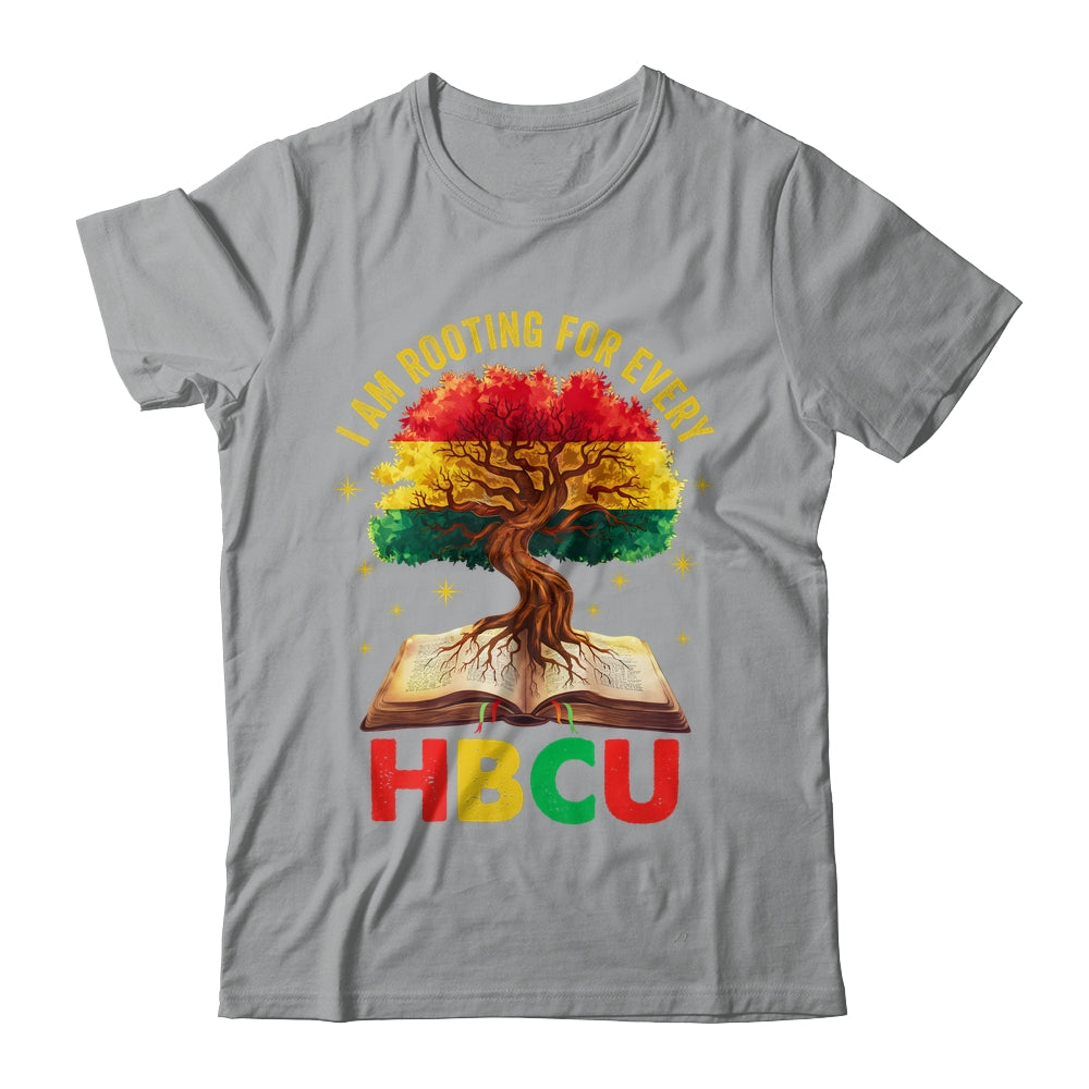 I'm Rooting For Every HBCU Black Educated Black History Shirt & Hoodie | teecentury
