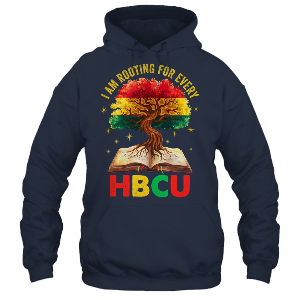 I'm Rooting For Every HBCU Black Educated Black History Shirt & Hoodie | teecentury