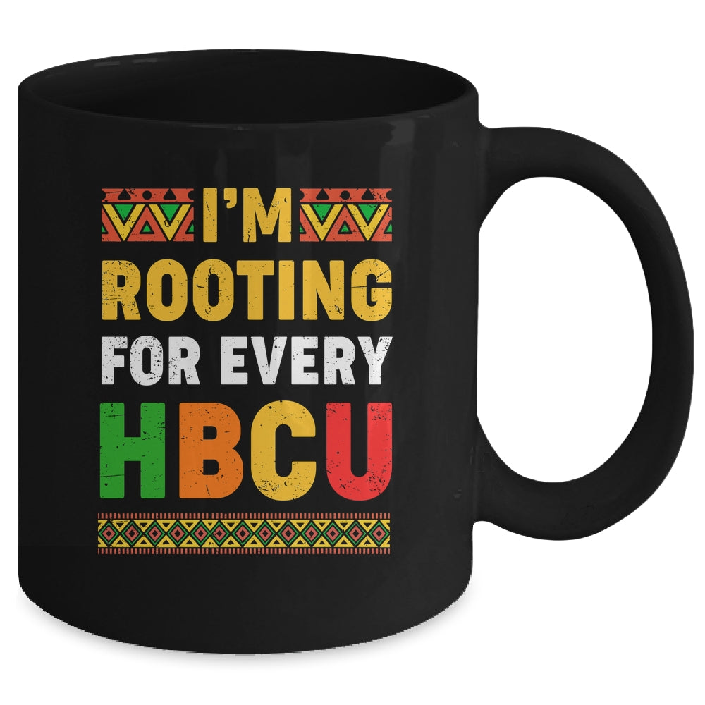I'm Rooting For Every HBCU Historical Black College Student Mug | teecentury