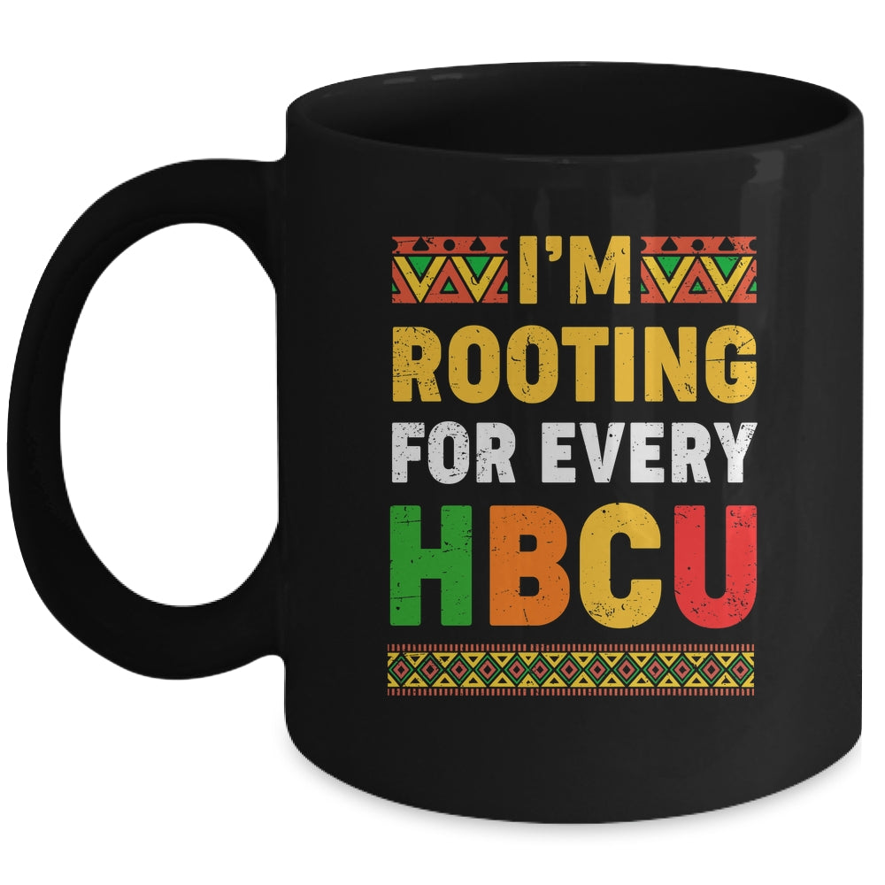 I'm Rooting For Every HBCU Historical Black College Student Mug | teecentury