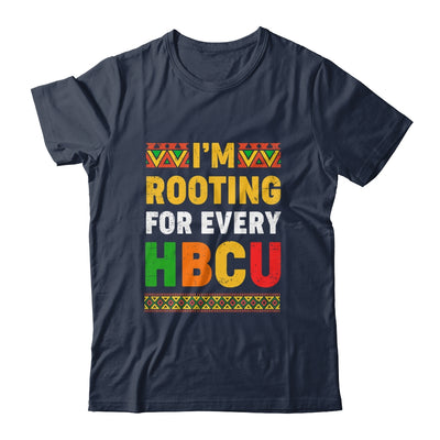 I'm Rooting For Every HBCU Historical Black College Student Shirt & Hoodie | teecentury