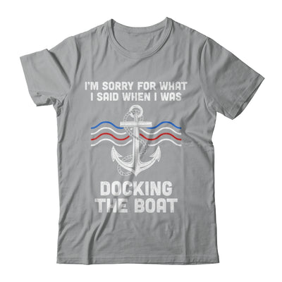 I'm Sorry For What I Said When I Was Docking The Boat Shirt & Hoodie | teecentury