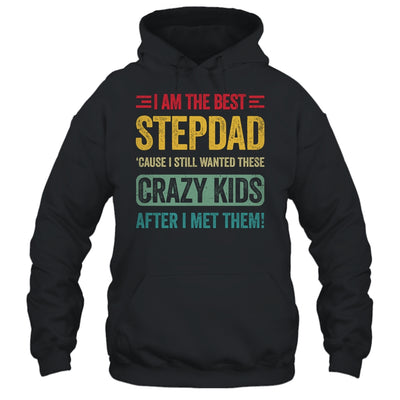 I'm The Best Step Dad Crazy Kids Fathers Day From Daughter Shirt & Hoodie | teecentury