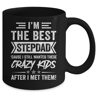 I'm The Best Stepdad Cause I Still Wanted These Crazy Kids Mug | teecentury