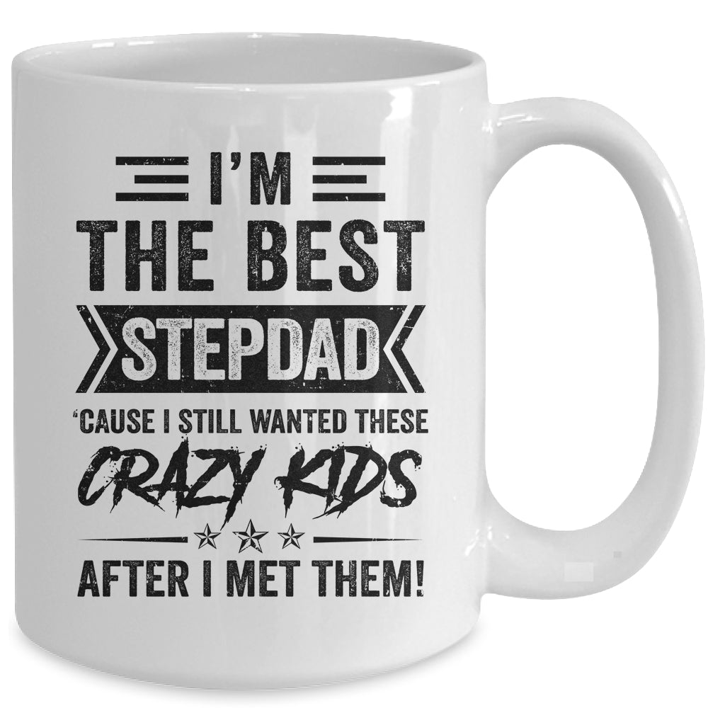 I'm The Best Stepdad Funny Father's Day From Crazy Kids Mug | teecentury